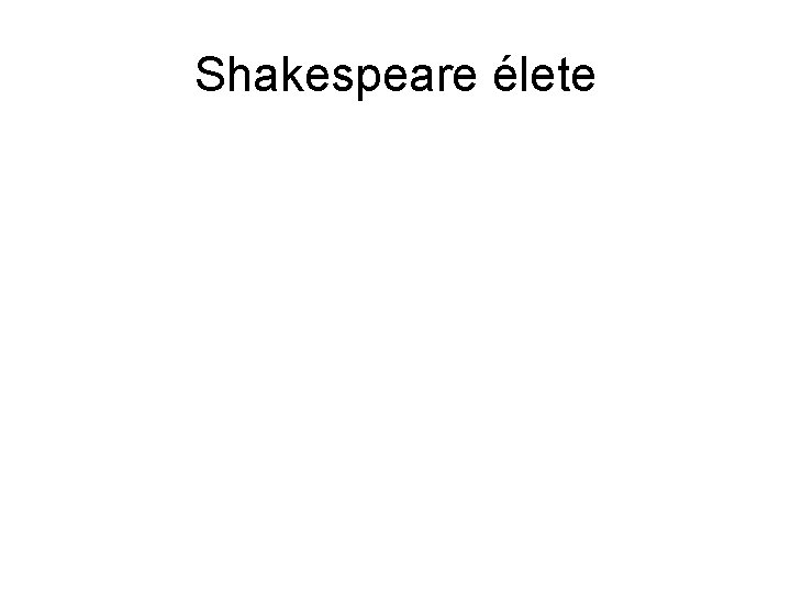 Shakespeare élete 