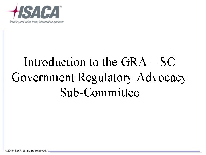 Introduction to the GRA – SC Government Regulatory Advocacy Sub-Committee 