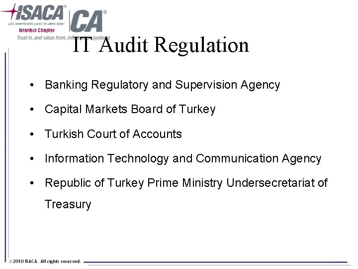 IT Audit Regulation • Banking Regulatory and Supervision Agency • Capital Markets Board of