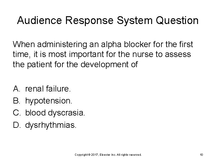 Audience Response System Question When administering an alpha blocker for the first time, it