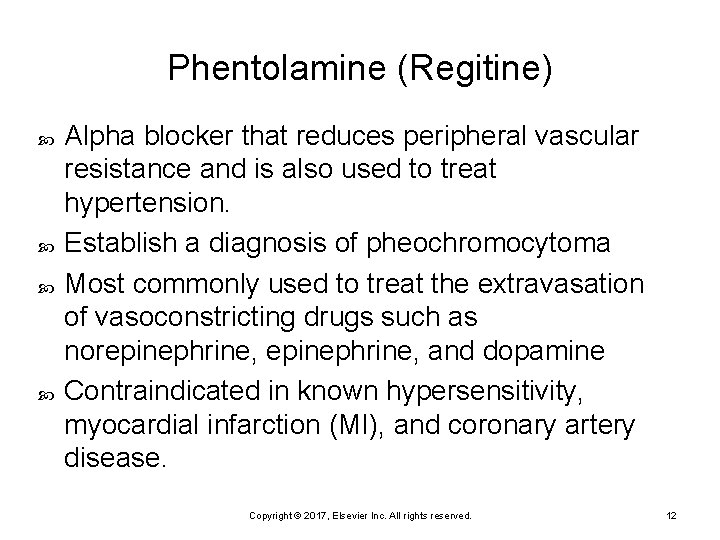 Phentolamine (Regitine) Alpha blocker that reduces peripheral vascular resistance and is also used to