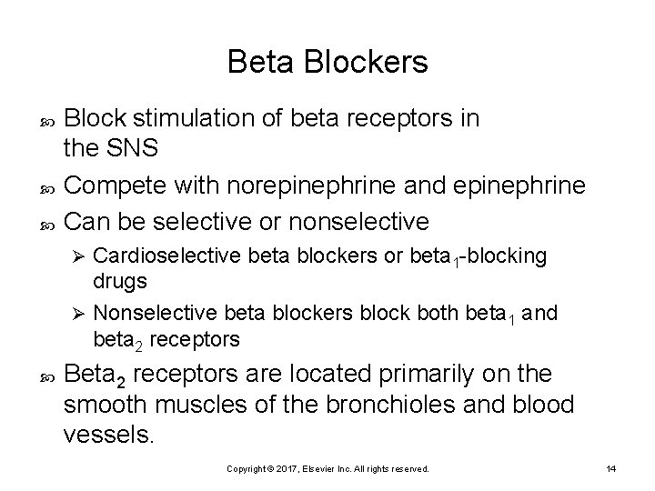 Beta Blockers Block stimulation of beta receptors in the SNS Compete with norepinephrine and
