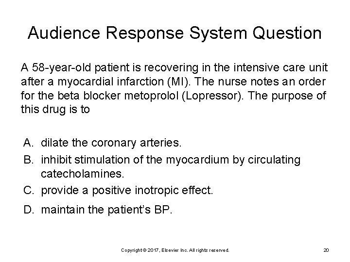 Audience Response System Question A 58 -year-old patient is recovering in the intensive care