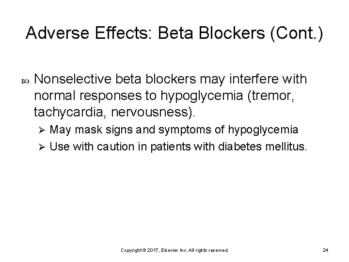 Adverse Effects: Beta Blockers (Cont. ) Nonselective beta blockers may interfere with normal responses