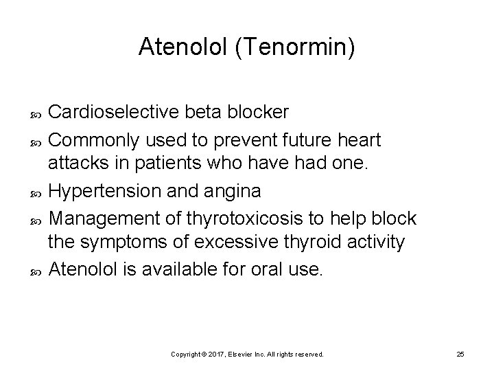 Atenolol (Tenormin) Cardioselective beta blocker Commonly used to prevent future heart attacks in patients