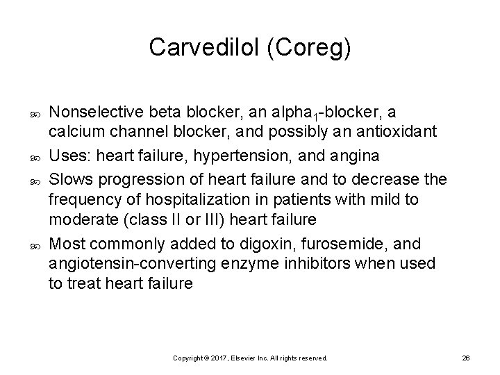 Carvedilol (Coreg) Nonselective beta blocker, an alpha 1 -blocker, a calcium channel blocker, and