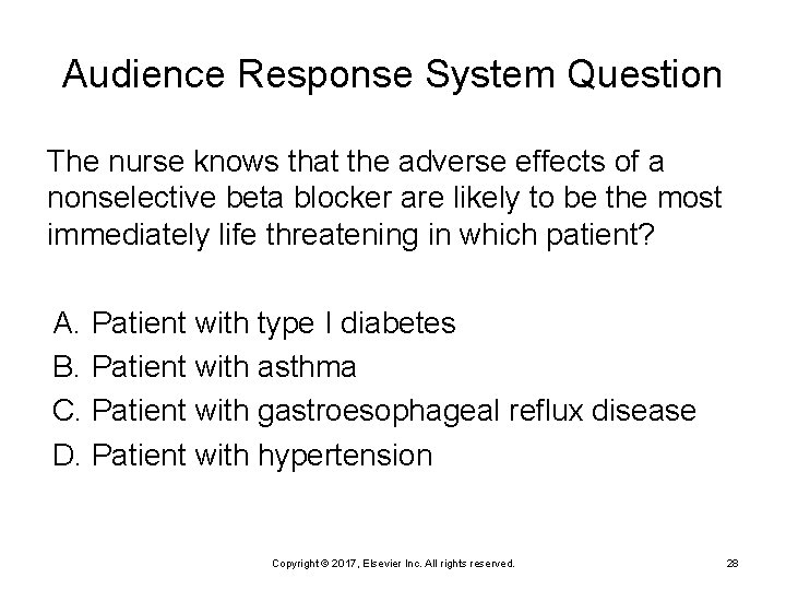 Audience Response System Question The nurse knows that the adverse effects of a nonselective