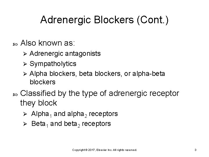 Adrenergic Blockers (Cont. ) Also known as: Adrenergic antagonists Ø Sympatholytics Ø Alpha blockers,