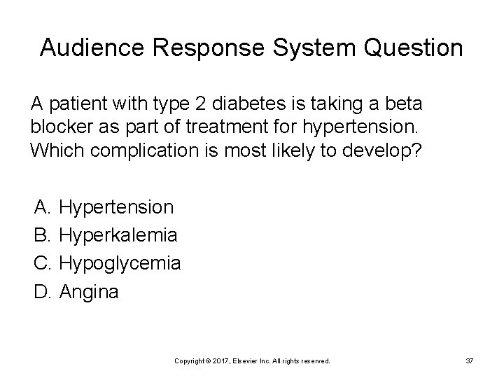 Audience Response System Question A patient with type 2 diabetes is taking a beta