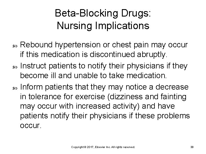 Beta-Blocking Drugs: Nursing Implications Rebound hypertension or chest pain may occur if this medication