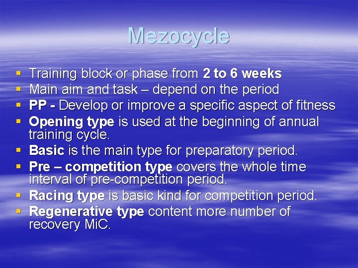 Mezocycle § § § § Training block or phase from 2 to 6 weeks