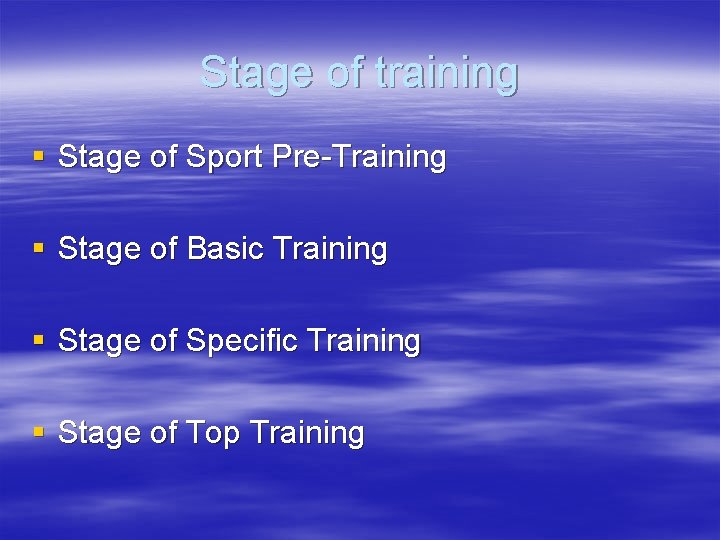 Stage of training § Stage of Sport Pre-Training § Stage of Basic Training §