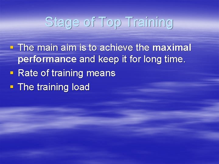 Stage of Top Training § The main aim is to achieve the maximal performance