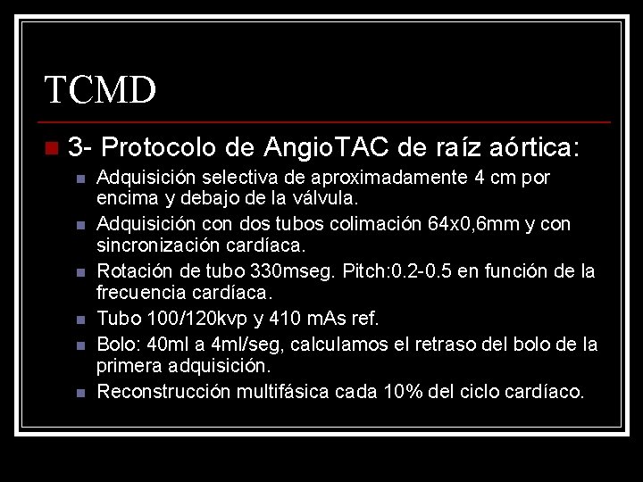 TCMD n 3 - Protocolo de Angio. TAC de raíz aórtica: n n n