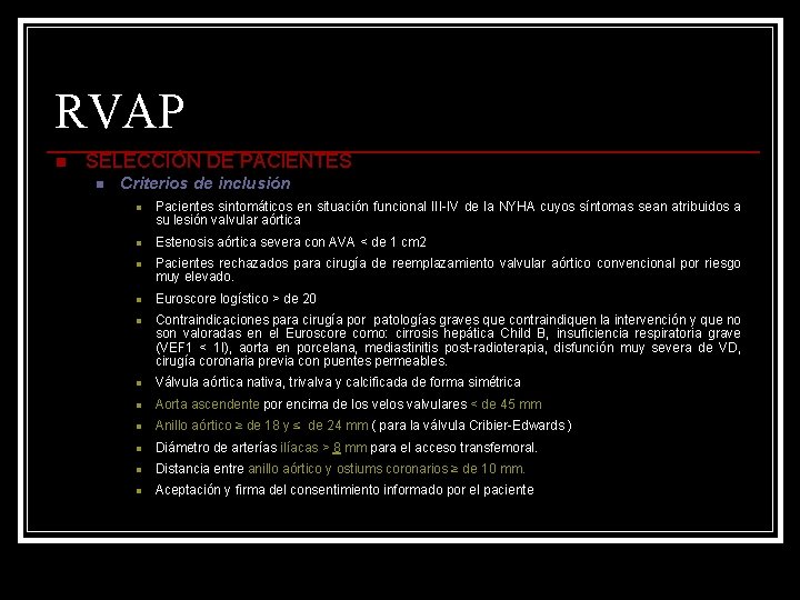 RVAP n SELECCIÓN DE PACIENTES n Criterios de inclusión n n Pacientes sintomáticos en