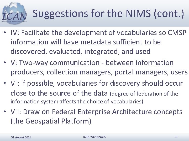 Suggestions for the NIMS (cont. ) • IV: Facilitate the development of vocabularies so