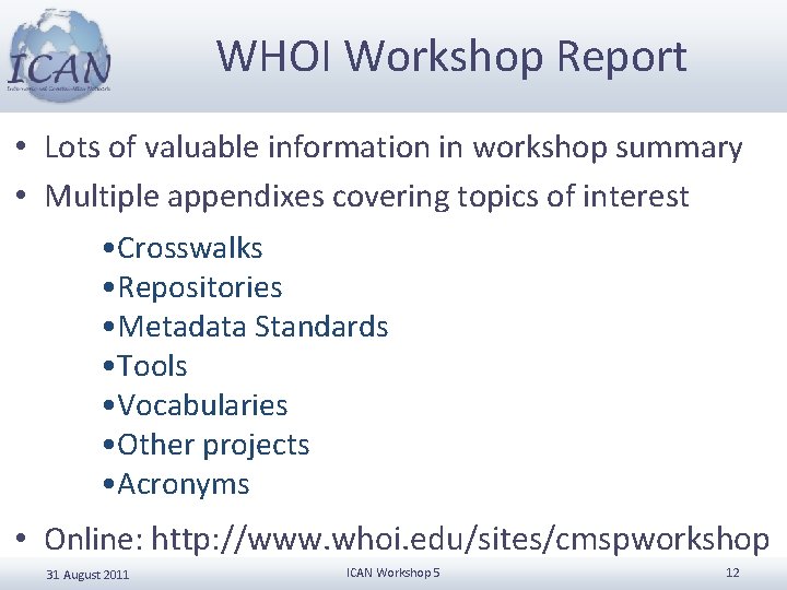 WHOI Workshop Report • Lots of valuable information in workshop summary • Multiple appendixes