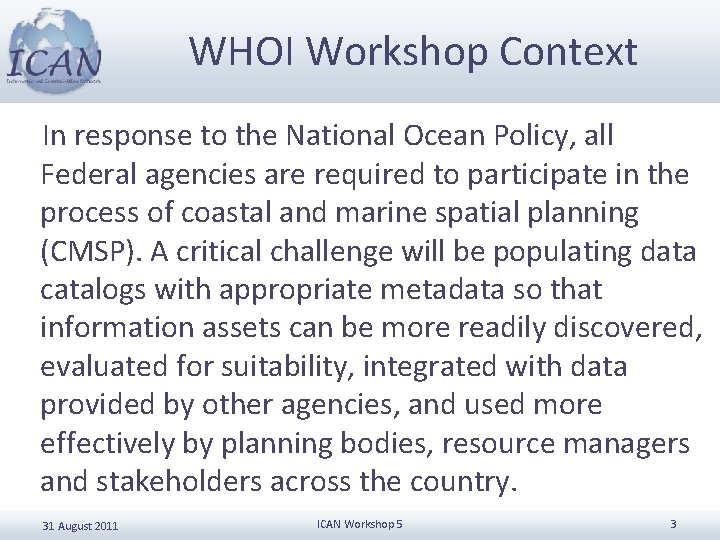 WHOI Workshop Context In response to the National Ocean Policy, all Federal agencies are