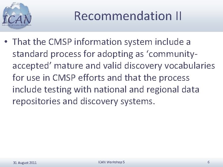 Recommendation II • That the CMSP information system include a standard process for adopting