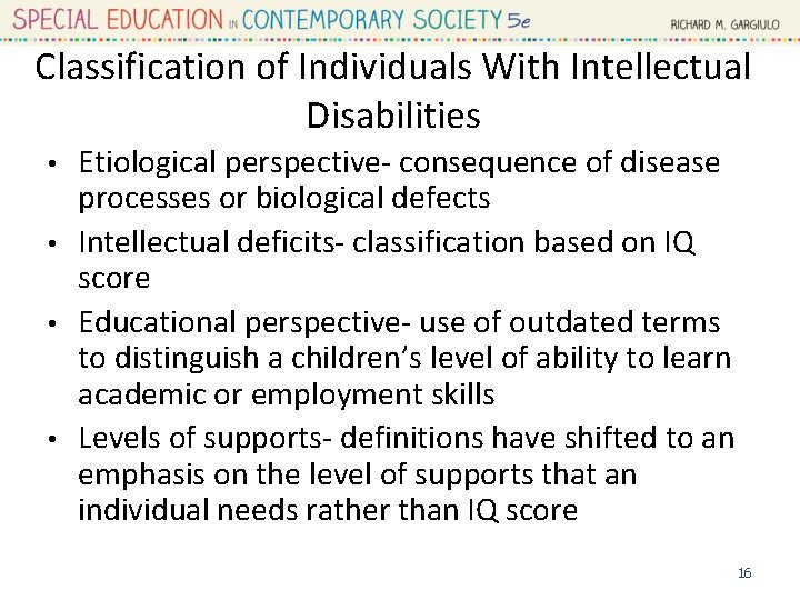 Classification of Individuals With Intellectual Disabilities Etiological perspective- consequence of disease processes or biological