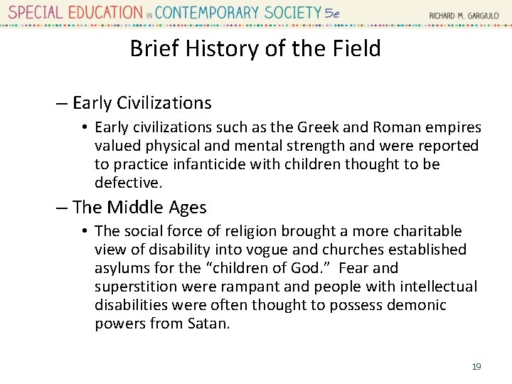 Brief History of the Field – Early Civilizations • Early civilizations such as the