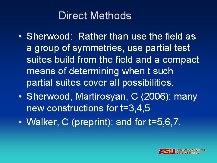 Direct Methods • Sherwood: Rather than use the field as a group of symmetries,