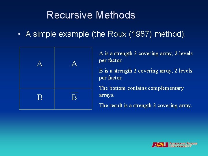 Recursive Methods • A simple example (the Roux (1987) method). A B A is