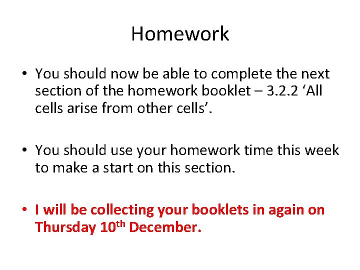 Homework • You should now be able to complete the next section of the
