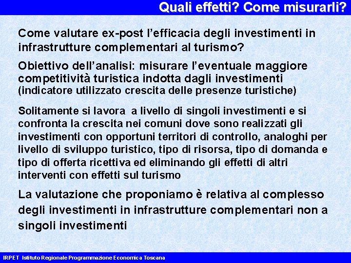 Quali effetti? Come misurarli? Come valutare ex-post l’efficacia degli investimenti in infrastrutture complementari al