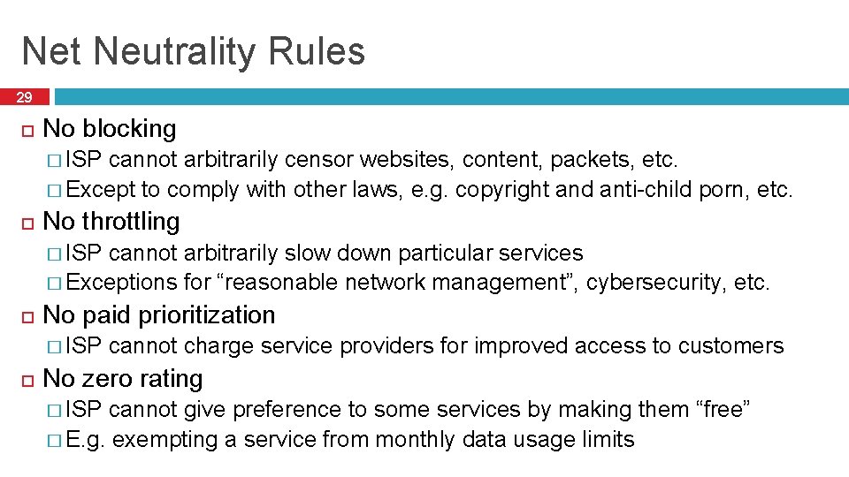Net Neutrality Rules 29 No blocking � ISP cannot arbitrarily censor websites, content, packets,