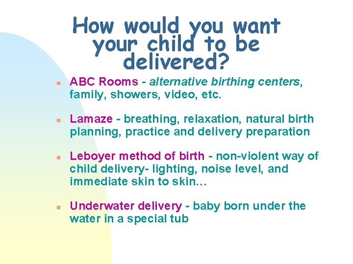 How would you want your child to be delivered? n n ABC Rooms -