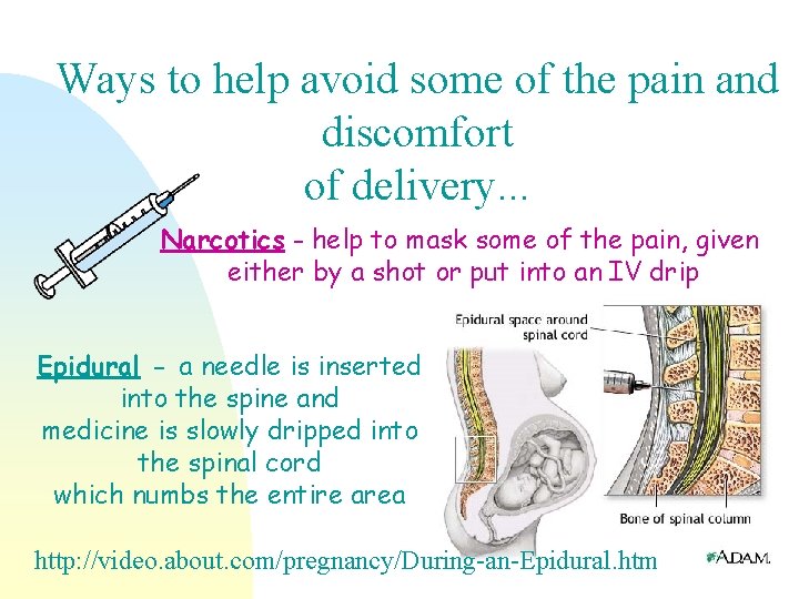 Ways to help avoid some of the pain and discomfort of delivery. . .