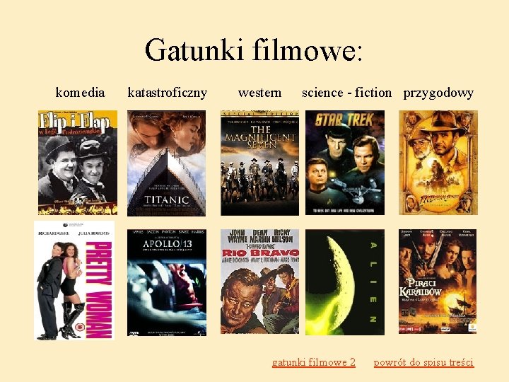 Gatunki filmowe: komedia katastroficzny western science - fiction przygodowy gatunki filmowe 2 powrót do