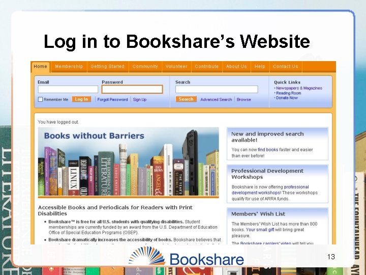 Log in to Bookshare’s Website 13 