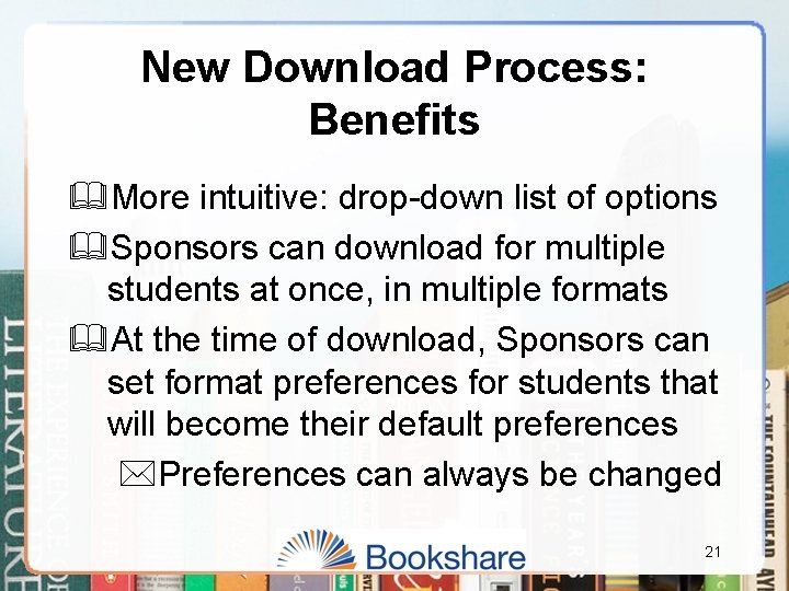 New Download Process: Benefits &More intuitive: drop-down list of options &Sponsors can download for