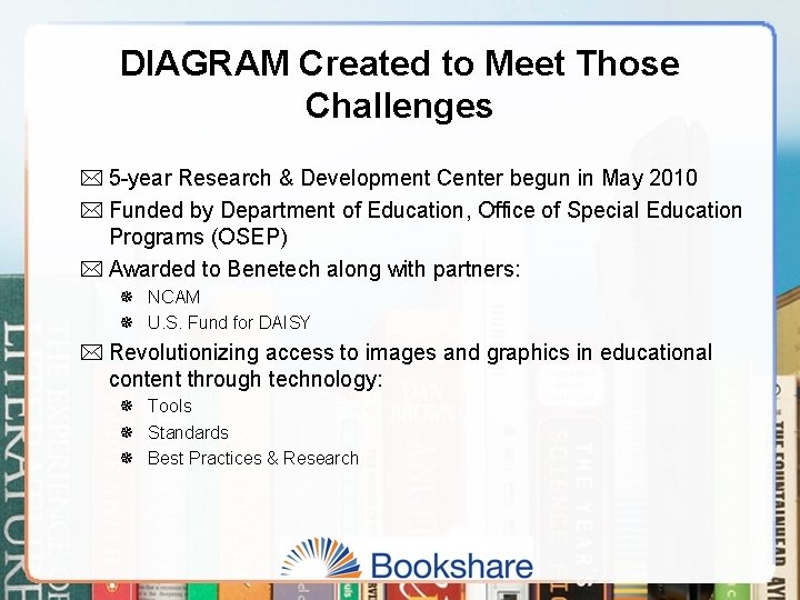 DIAGRAM Created to Meet Those Challenges * 5 -year Research & Development Center begun
