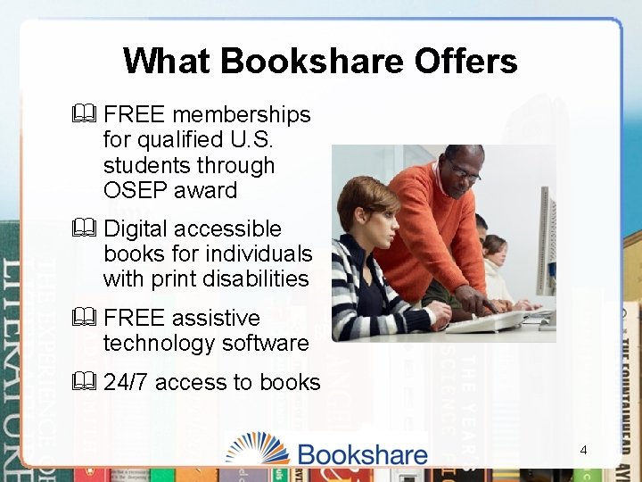 What Bookshare Offers & FREE memberships for qualified U. S. students through OSEP award