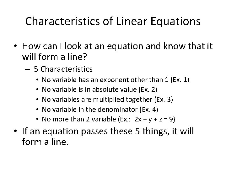 Characteristics of Linear Equations • How can I look at an equation and know
