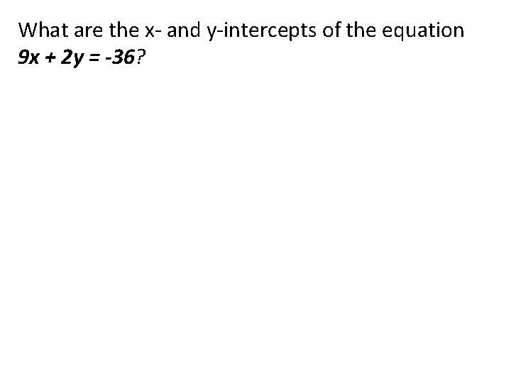 What are the x- and y-intercepts of the equation 9 x + 2 y