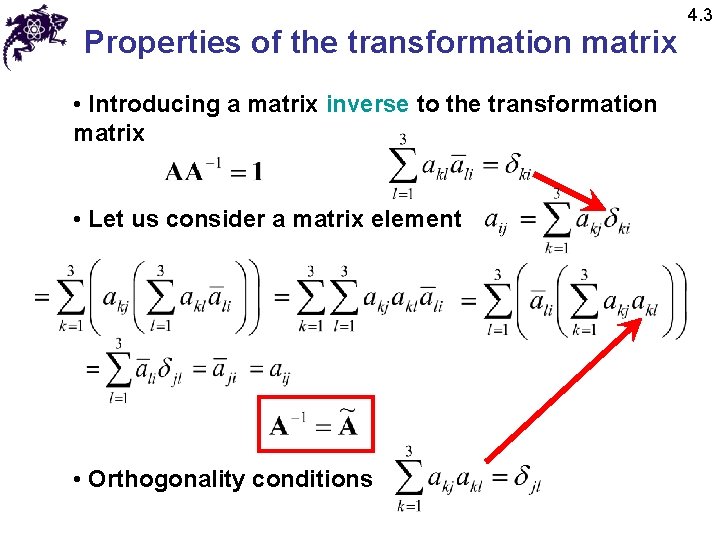Properties of the transformation matrix • Introducing a matrix inverse to the transformation matrix Properties of the transformation matrix • Introducing a matrix inverse to the transformation matrix