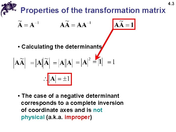 Properties of the transformation matrix • Calculating the determinants • The case of a