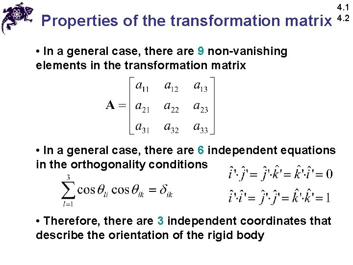 Properties of the transformation matrix • In a general case, there are 9 non-vanishing
