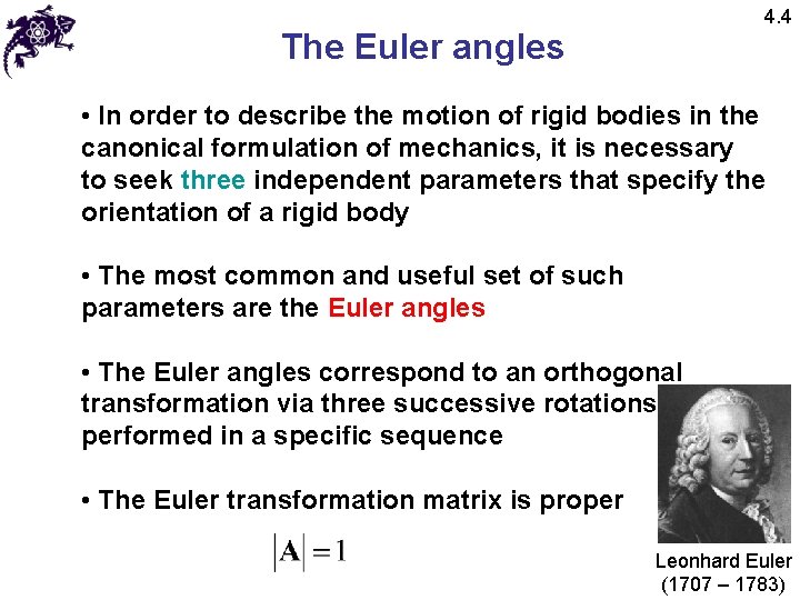 4. 4 The Euler angles • In order to describe the motion of rigid