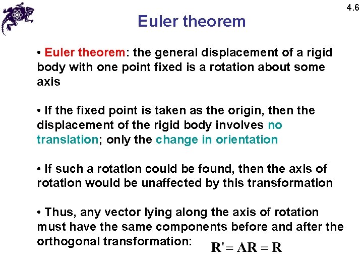 Euler theorem • Euler theorem: the general displacement of a rigid body with one