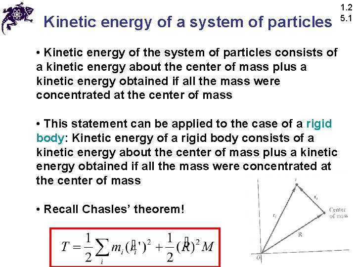 Kinetic energy of a system of particles • Kinetic energy of the system of Kinetic energy of a system of particles • Kinetic energy of the system of