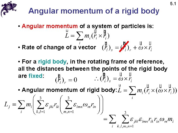 5. 1 Angular momentum of a rigid body • Angular momentum of a system 5. 1 Angular momentum of a rigid body • Angular momentum of a system