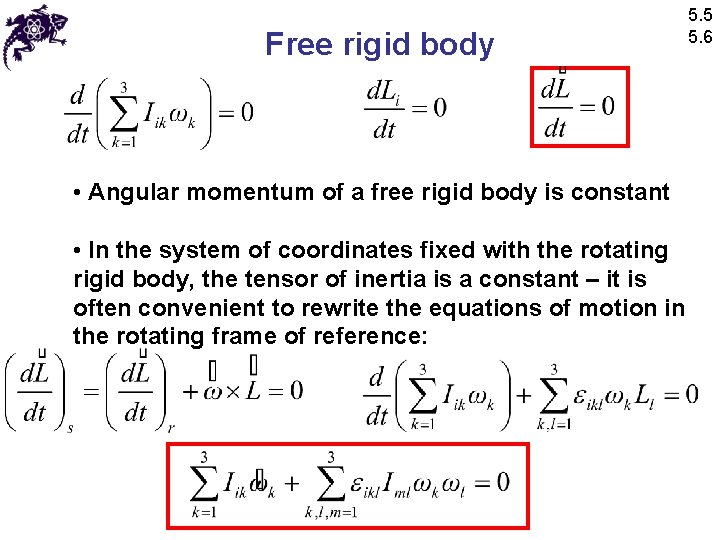 Free rigid body • Angular momentum of a free rigid body is constant • Free rigid body • Angular momentum of a free rigid body is constant •