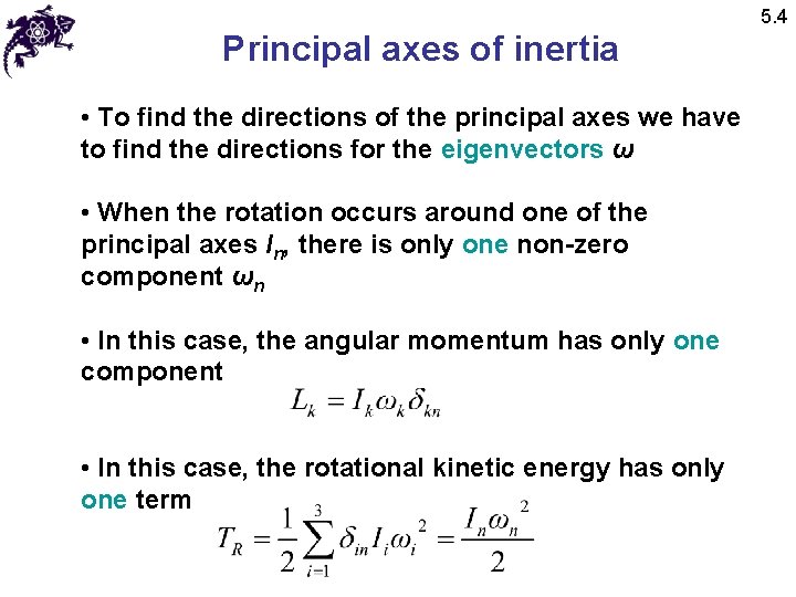 5. 4 Principal axes of inertia • To find the directions of the principal