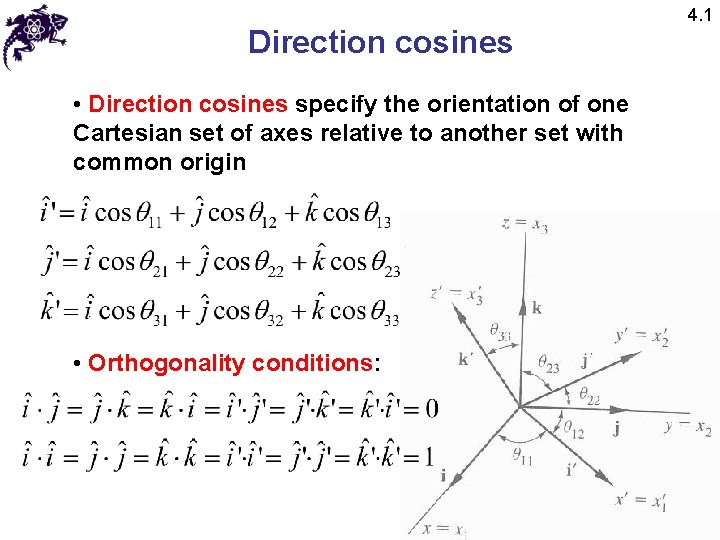 Direction cosines • Direction cosines specify the orientation of one Cartesian set of axes Direction cosines • Direction cosines specify the orientation of one Cartesian set of axes