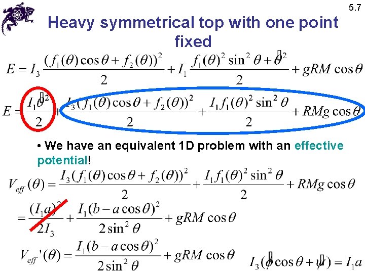 5. 7 Heavy symmetrical top with one point fixed • We have an equivalent